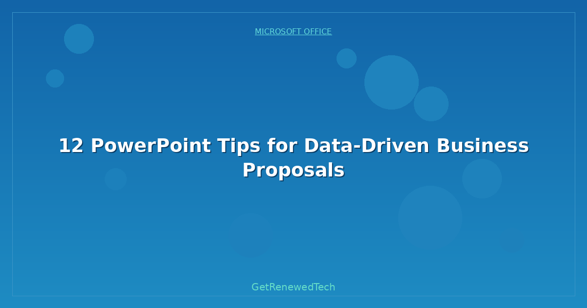 Blog 12 PowerPoint Tips For Data Driven Business Proposals