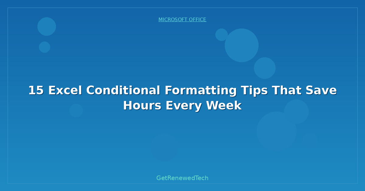 Blog 15 Excel Conditional Formatting Tips That Save Hours Every W