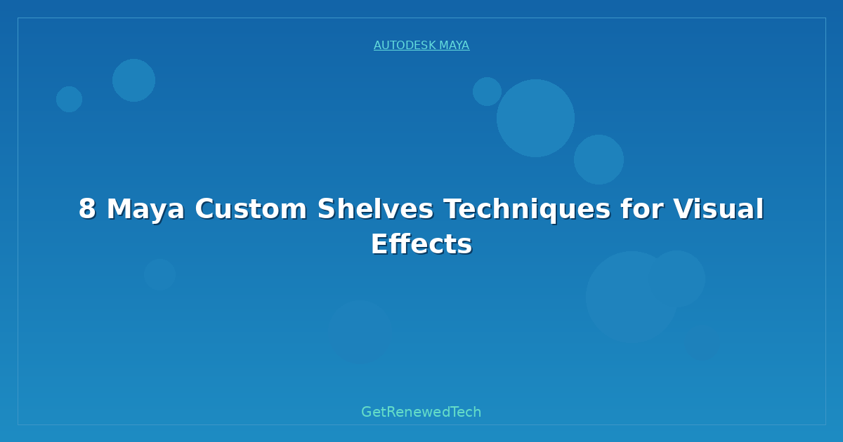 Blog 8 Maya Custom Shelves Techniques For Visual Effects