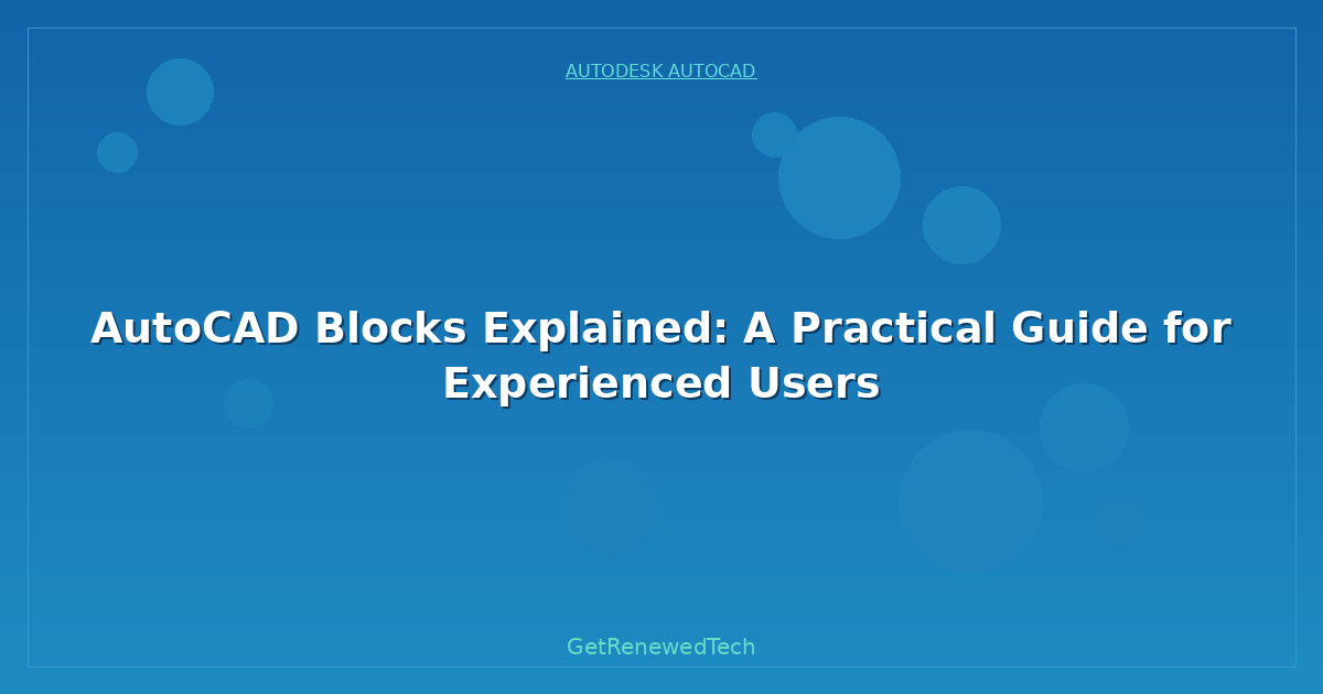 Blog AutoCAD Blocks Explained A Practical Guide For Experienced U