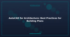 Blog AutoCAD For Architecture Best Practices For Build