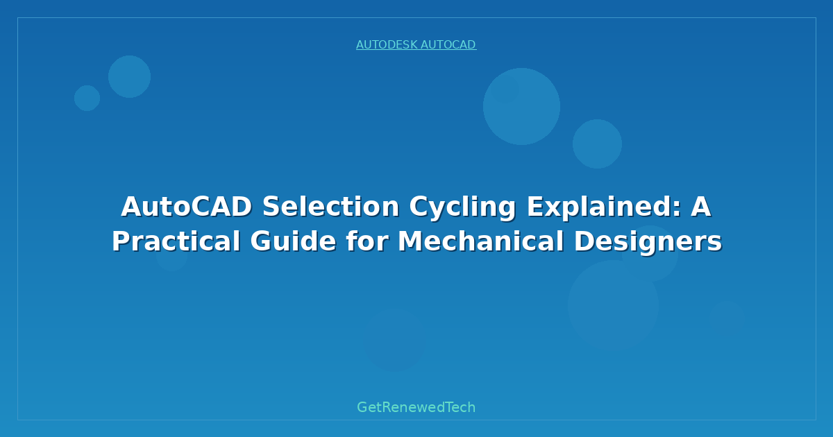 Blog AutoCAD Selection Cycling Explained A Practical Guide For Me
