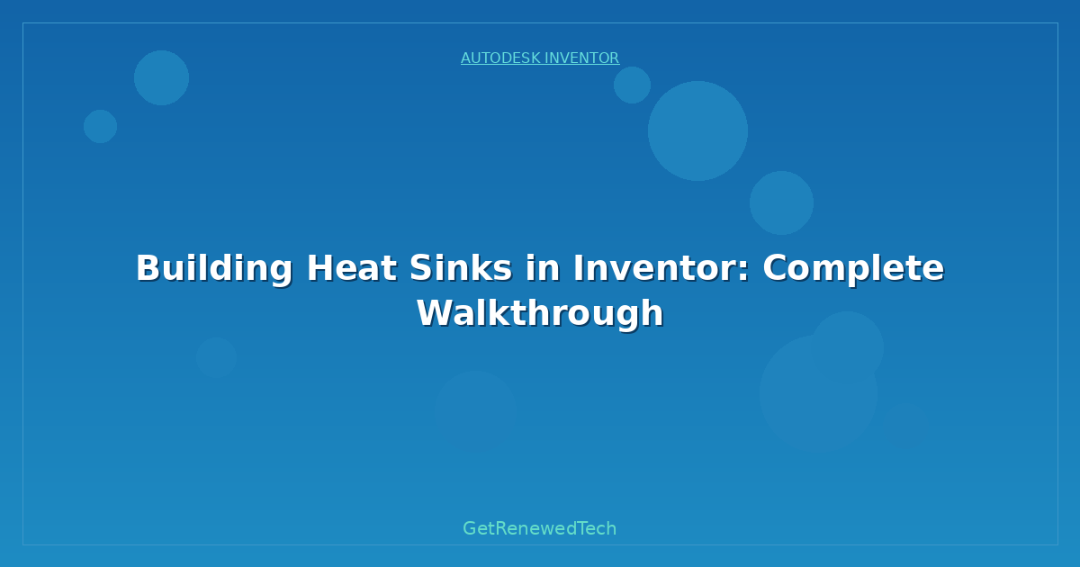 Blog Building Heat Sinks In Inventor Complete Walkthrough