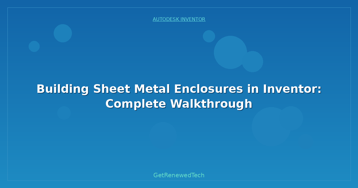Blog Building Sheet Metal Enclosures In Inventor Complete Walkthr