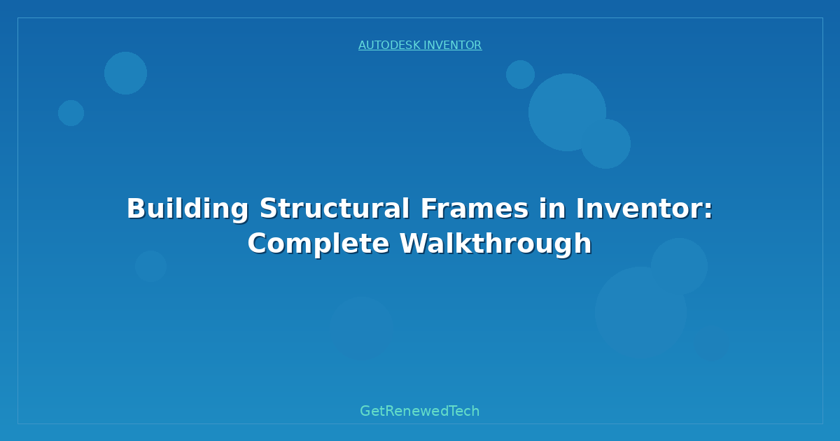 Blog Building Structural Frames In Inventor Complete Walkthrough