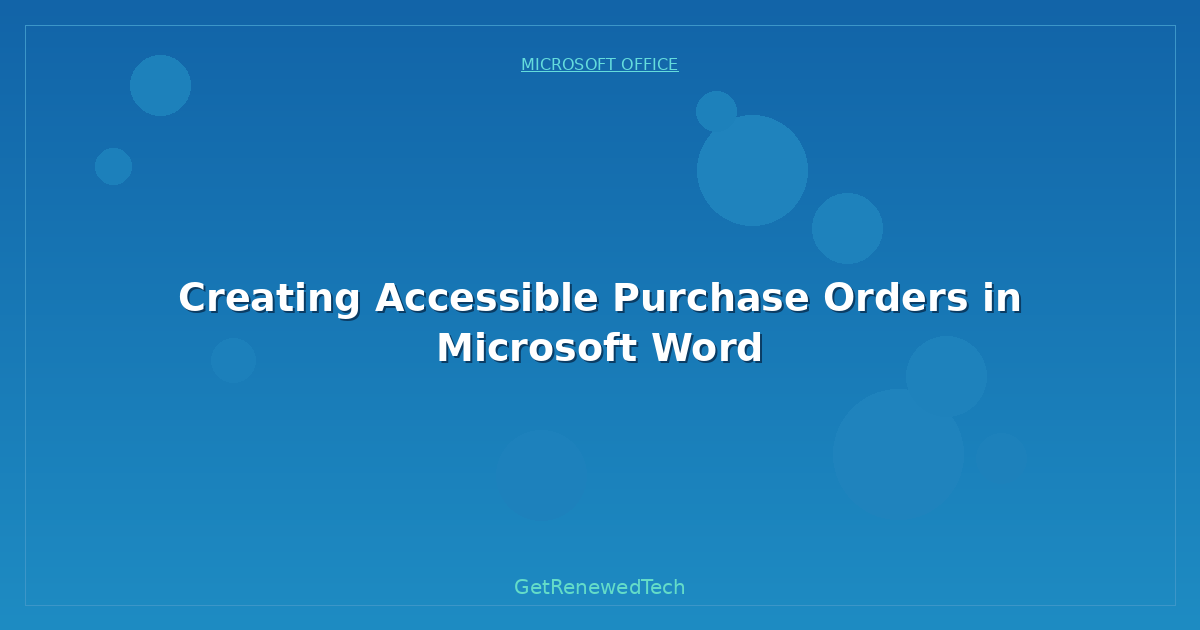 Blog Creating Accessible Purchase Orders In Microsoft Word