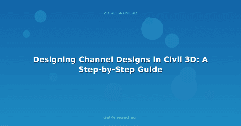 Channel Design Examples Designing Channel Designs in Civil 3D: A Step-by-Step Guide ...
