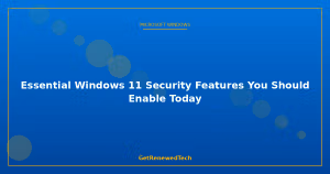 Blog Essential Windows 11 Security Features You Should