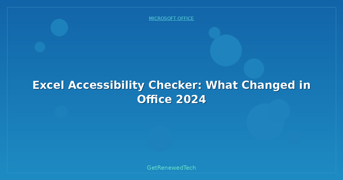 Blog Excel Accessibility Checker What Changed In Office