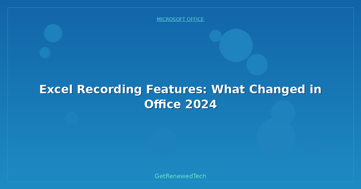 Blog Excel Recording Features What Changed In Office