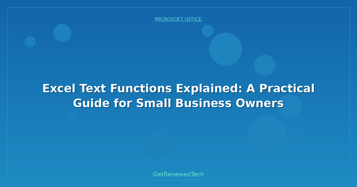 Blog Excel Text Functions Explained A Practical Guide For Small B