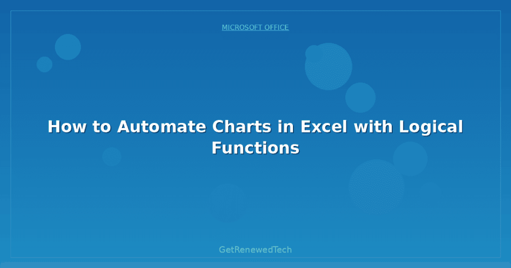 How to Automate Charts in Excel with Logical Functions - GetRenewedTech ...