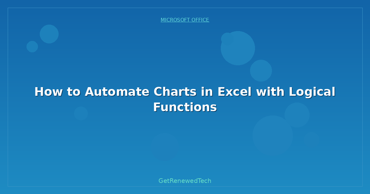Blog How To Automate Charts In Excel With Logical Functions