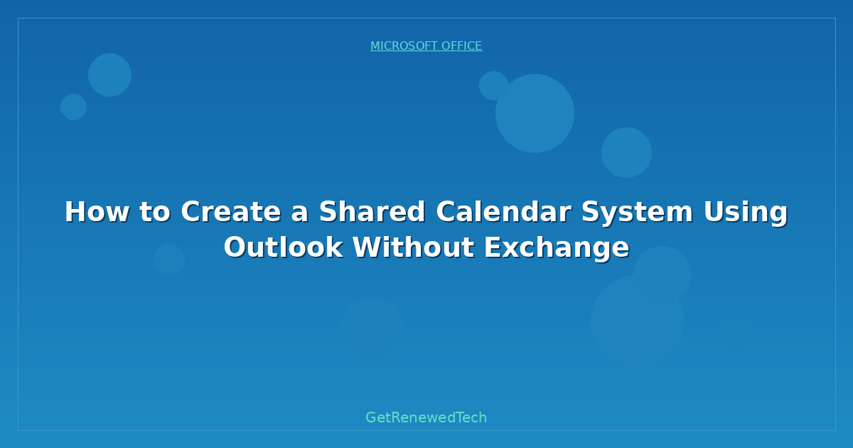 Blog How To Create A Shared Calendar System Using Outlook Without