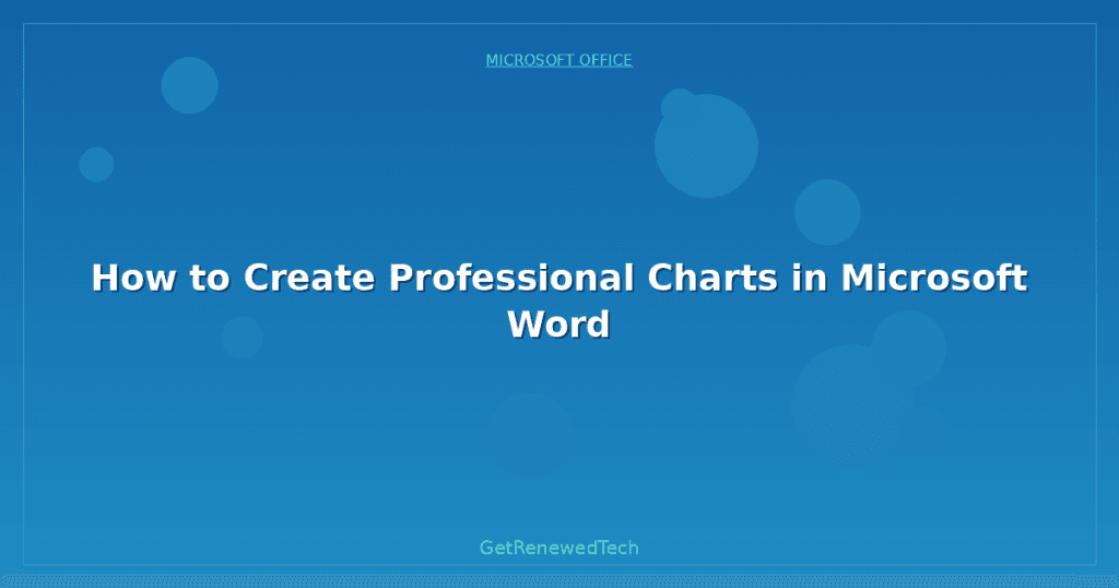 How to Create Professional Charts in Microsoft Word - GetRenewedTech Europe
