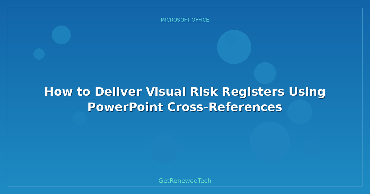Blog How To Deliver Visual Risk Registers Using PowerPoint Cross