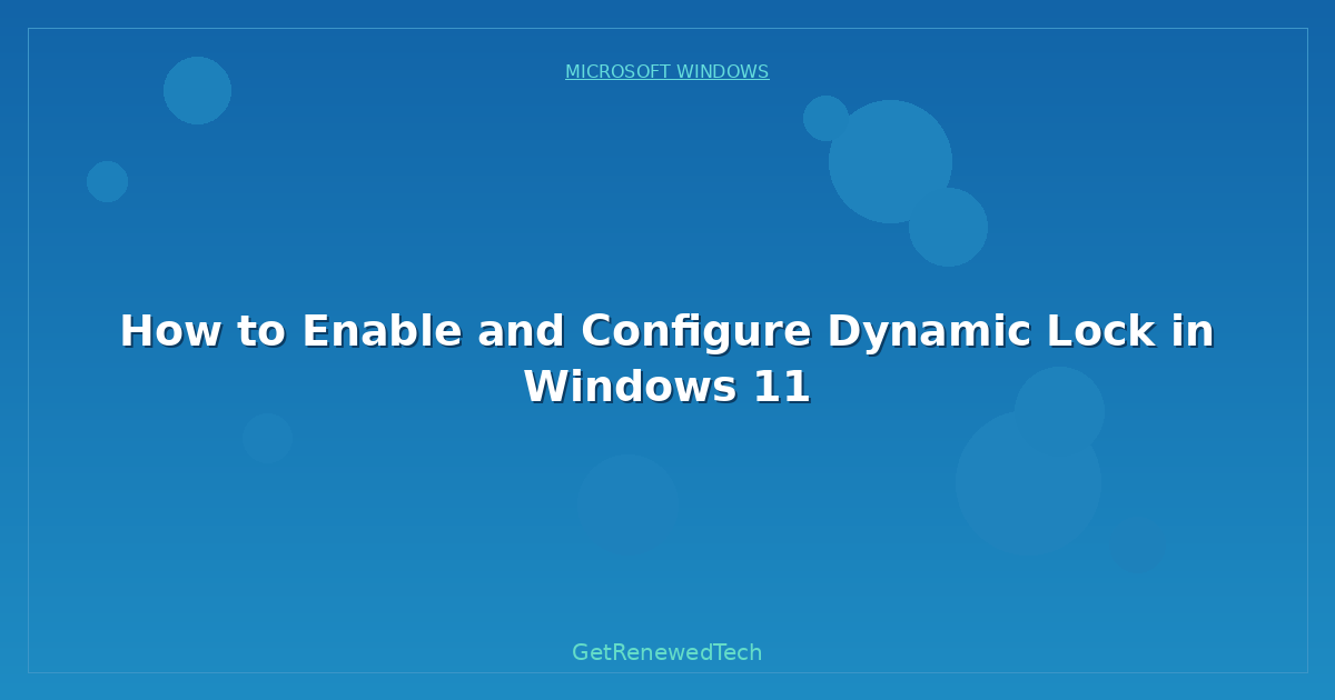 Blog How To Enable And Configure Dynamic Lock In Windows