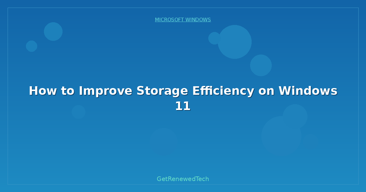 Blog How To Improve Storage Efficiency On Windows
