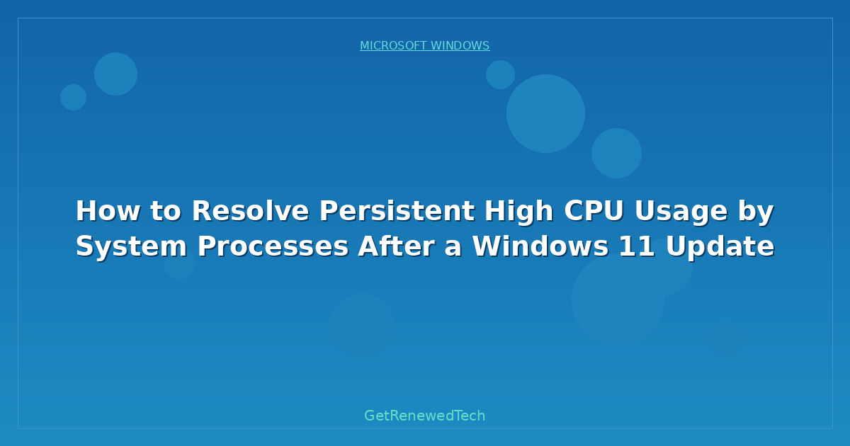 Blog How To Resolve Persistent High CPU Usage By System Processes
