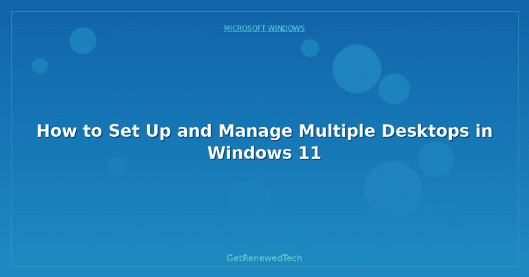 How to Set Up and Manage Multiple Desktops in Windows 11 ...