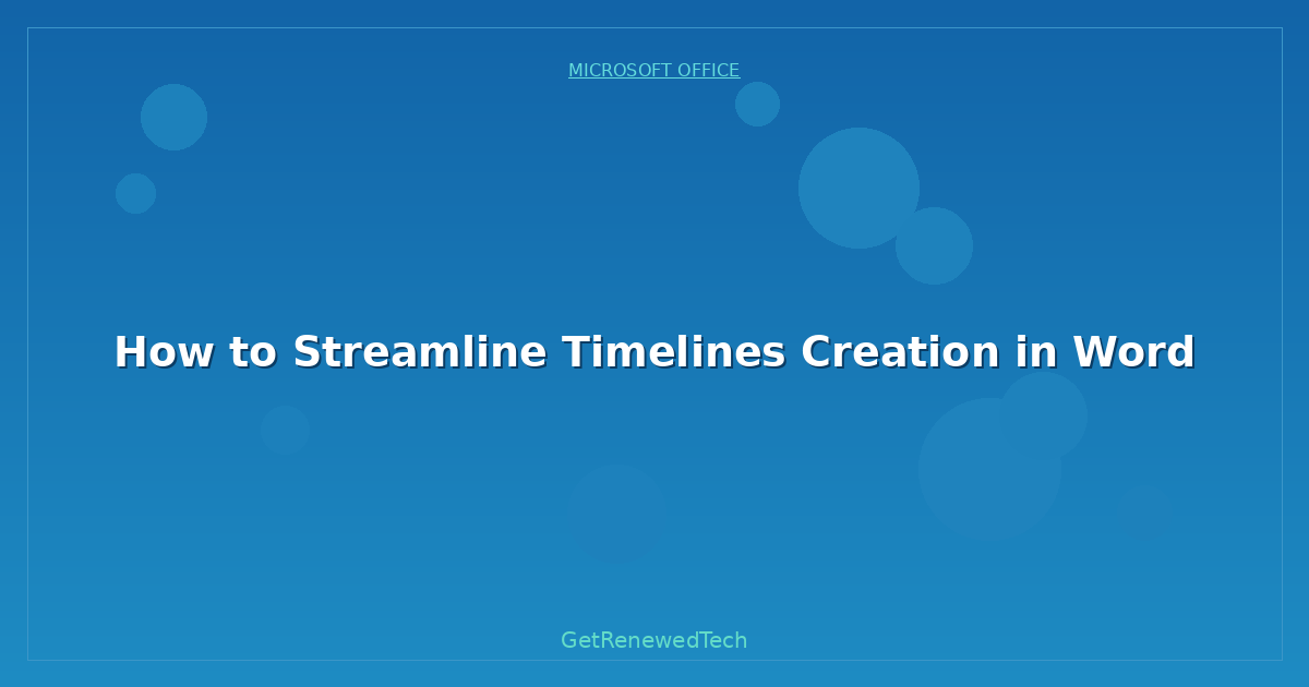Blog How To Streamline Timelines Creation In Word