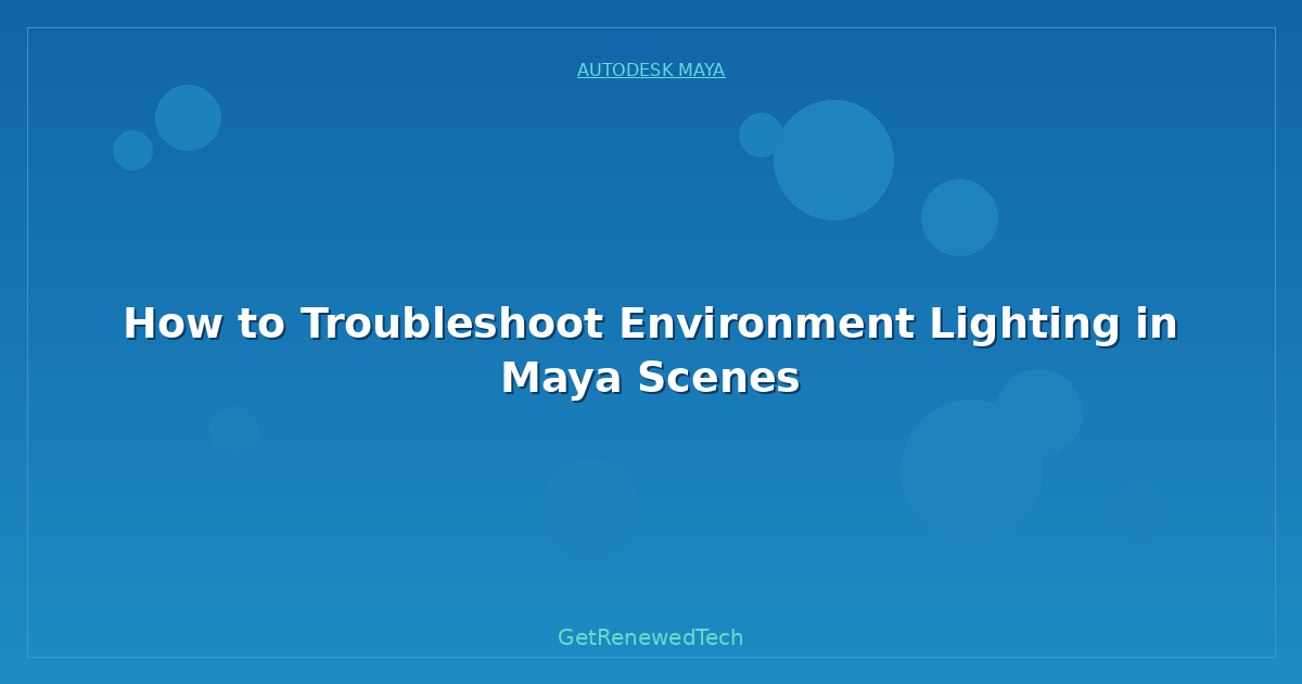 Blog How To Troubleshoot Environment Lighting In Maya Scenes