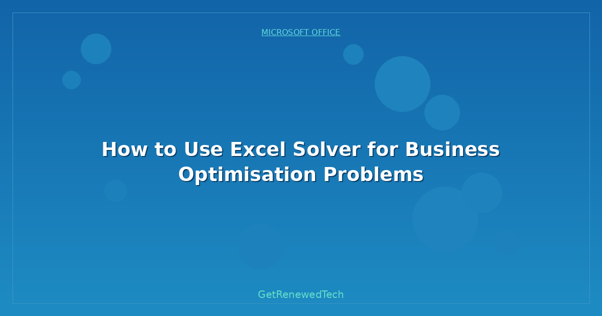 Blog How To Use Excel Solver For Business Optimisation Problems