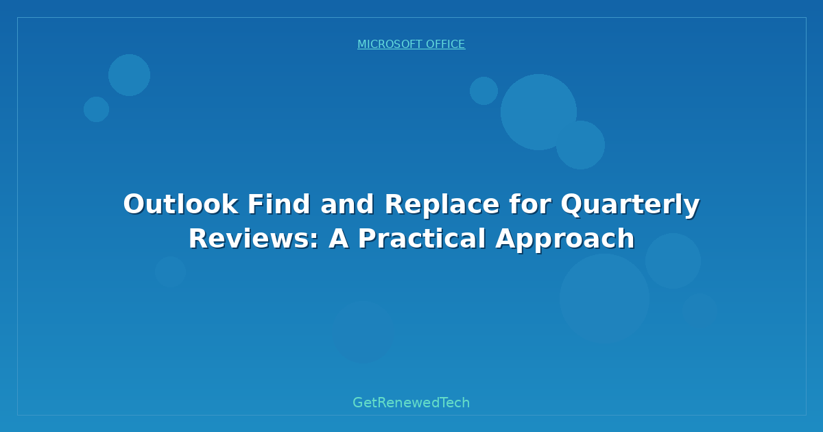 Blog Outlook Find And Replace For Quarterly Reviews A Practical A