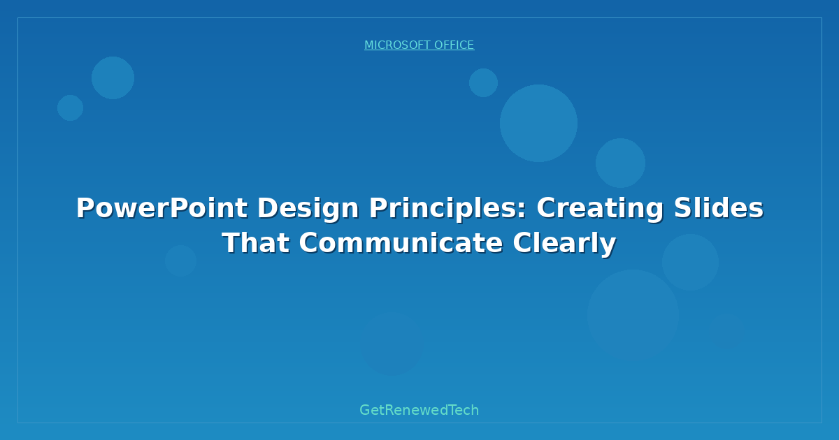 Blog PowerPoint Design Principles Creating Slides That Communicat