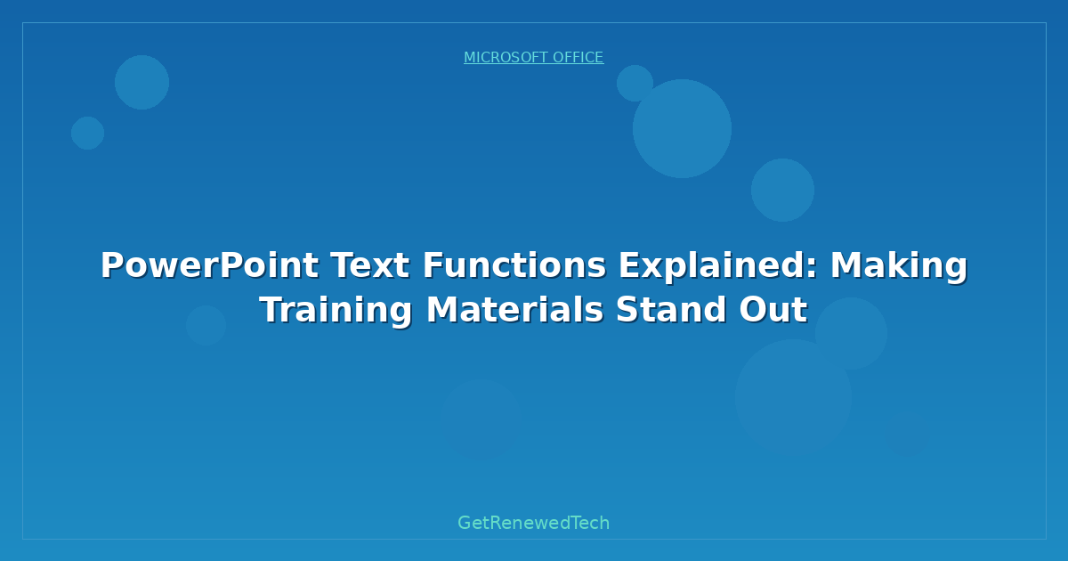 Blog PowerPoint Text Functions Explained Making Training Material
