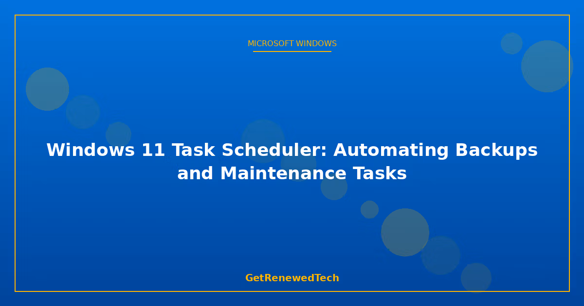 Blog R2 Windows 11 Task Scheduler Automating Backups And