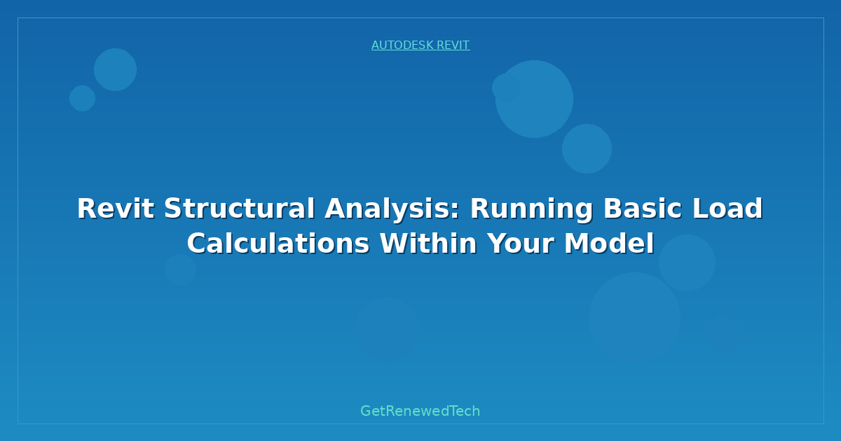 Blog Revit Structural Analysis Running Basic Load Calculations Wi