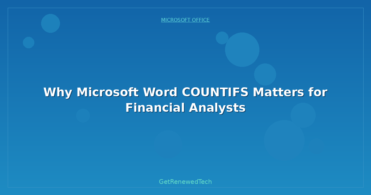 Blog Why Microsoft Word Countifs Matters For Financial Analysts