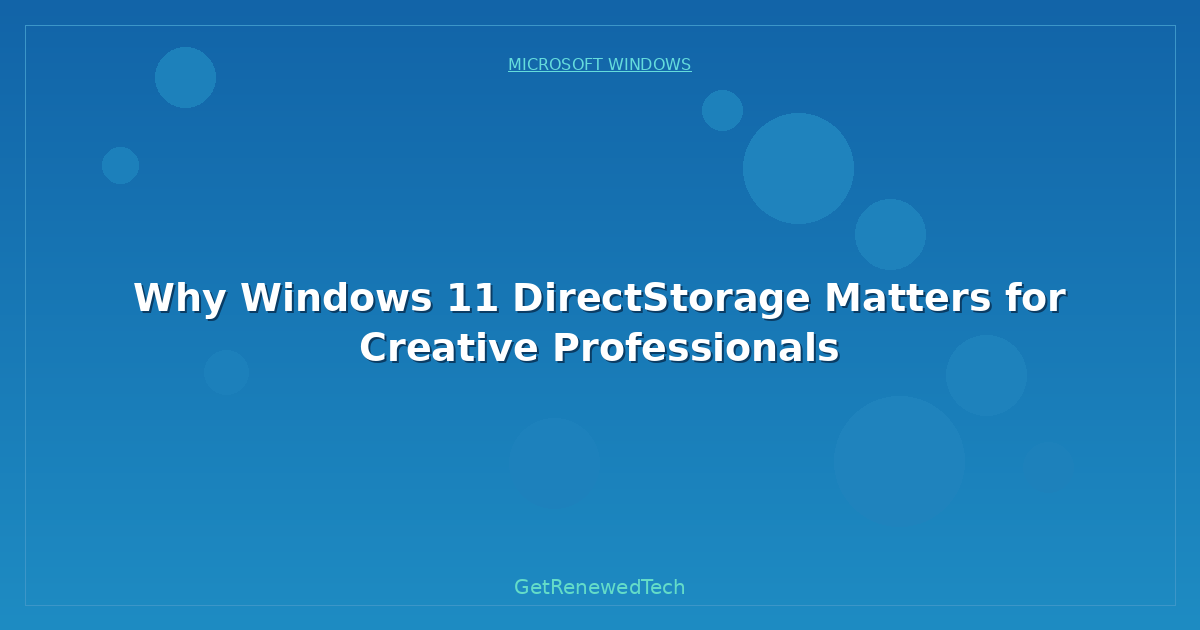 Blog Why Windows 11 Directstorage Matters For Creative Profession